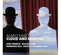 April Fredrick, Edenwood Duo & Brussels Chamber Choir - Alan Charlton: Cloud and Mirrors - CD (2019)