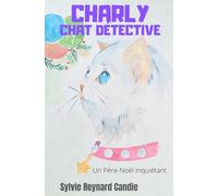 Charly, Chat détective: Un Père-Noël inquiétant (Mes lectures bonne humeur)