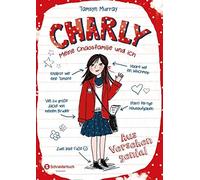 Charly - Meine Chaosfamilie und ich, Band 01: A, Murray, Steinbrede.
