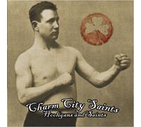 Charm City Saints - Hooligans & Saints [Import]