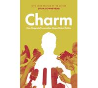 Charm : How Magnetic Personalities Shape Global Politics