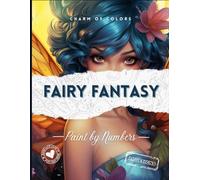 Charm of Colors "Fairy Fantasy" Paint-by-Numbers: Craft Ethereal Scenes with a Brush of Magic. Transform Pages into a Fairy Wonderland.