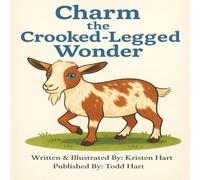 Charm the Crooked-Legged Wonder: A Gentle Story About Being Different (Tales from Hartland Oaks)