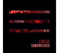 Charmaine Ford, Nick Tipping, Richard Wise - Live at Sandwiches