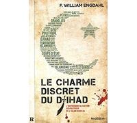 CHARME DISCRET DU DJIHAD (LE): L’instrumentalisation géopolitique de l’islam radical