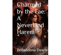 Charmed by the Fae: A Neverland Harem (Why Choose Fairy Tales)