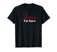 Charmed I'm Sure. T-Shirt