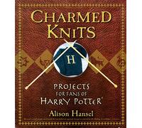Charmed Knits: Projects for Fans of Harry Potter