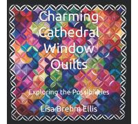 Charming Cathedral Window Quilts: Exploring the Possibilities