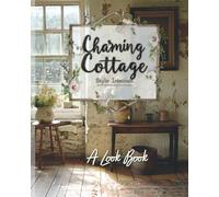 Charming Cottage Style Interiors: A Look Book