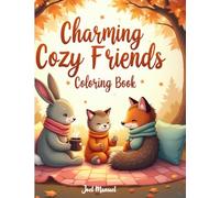 Charming Cozy Friends: 40 Pages of Comforting Companions and Joyful Designs, A Heartwarming Collection of Cute Creatures to Color