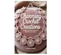 Charming Crochet Creations: Elegant Jewelry Patterns for Every Occasion