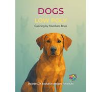 Charming Dogs - Coloring Book by Number: A coloring book for adults and teenagers. Relax, Color, and Discover the Art of Geometric Dogs.