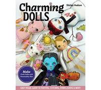 Charming Dolls: Make cloth dolls with personality plus; easy visual guide to painting, stitching, embellishing & more