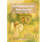 Charming Escapes Word Search Volume 1: Cozy Cottagecore Life