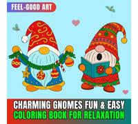 Charming Gnomes: A Relaxing Fun and Easy Coloring Book for Adults and Teens Featuring Whimsical Gnome Scenes, Stress Relief Art Therapy Pages, Cozy ... Easy Coloring Book Series for Teens & Adults)