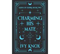 Charming His Mate: Aliens of Oluura: Book 2 (A Sci-Fi Alien Romance) (Discreet Cover) (Aliens of Oluura (Discreet Covers))