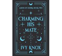 Charming His Mate: Aliens of Oluura: Book 2 (A Sci-Fi Alien Romance) (Discreet Cover) (Aliens of Oluura (Discreet Cover))