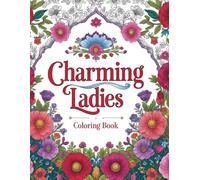 Charming Ladies Coloring Book: 30 Lovely Characters with Elegant One-Word Names to Color and Enjoy for Kids,Teens and Adults.