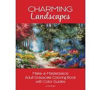 Charming Landscapes: Make-a-Masterpiece Adult Grayscale Coloring Book with Color Guides