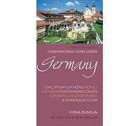 Charming Small Hotel Guides: Germany (Charming Small Hotels) (Charming Small Hotels S.): Stylish city hotels, Traditional inns, Oustanding B&Bs, Beautiful country houses (Duncan Petersen Guides)