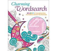 Charming Wordsearch: Colour in the Beautiful Pictures & Solve the Puzzles (Colour Your Wordsearch)
