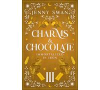 Charms & Chocolate - Immortalized in Iron: Paranormal Women's Fiction series (Witches World-Folds Saga)