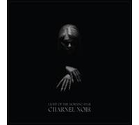 Charnel Noir by Light of the Morning Star CD Album