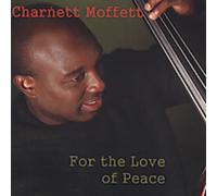 Charnett Moffett - For the Love of Peace