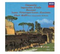 Charpantier / Wolff, Albert - Charpentier: Impressions D'Italie / Massenet: Scenes Pittoresques / Scenes Alsaci - SHM