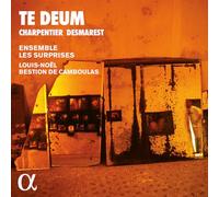 Charpentier & Desmarest: Te Deum