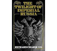 Charques - Twilight of Imperial Russia - New paperback or softback - N555z