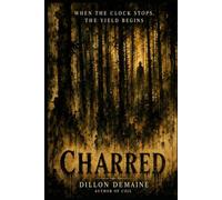 Charred: A Small Town Cosmic Horror Nightmare (The Forgotten Towns)