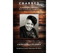 Charred: A survivor speaks her truth to inspire