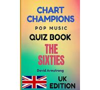 Chart Champions Pop Music Quiz Book, The Sixties, UK Edition: UK Edition