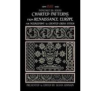 Charted Patterns from Renaissance Europe: for Needlepoint & Cross Stitch