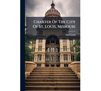 Charter Of The City Of St. Louis, Missouri