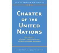 Charter of the United Nations: Together With Scholarly Commentaries and Essential Historical Documents (Basic Documents in World Politics)
