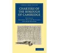 Charters of the Borough of Cambridge (Cambridge Library Collection - Cambridge)
