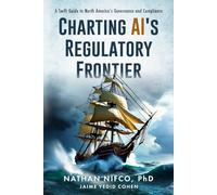Charting AI's Regulatory Frontier: A Swift Guide to North America's Governance and Compliance