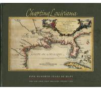Charting Louisiana: Five Hundred Years of Maps