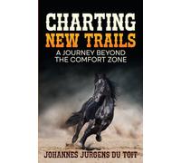 Charting New Trails: Journey Beyond the Comfort Zone