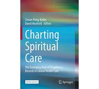 Charting Spiritual Care: The Emerging Role of Chaplaincy Records in Global Health Care