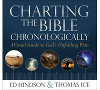 Charting the Bible Chronologically : A Visual Guide to God's Unfolding Plan