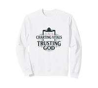 Charting Vitals Trusting God Christian Nurse Faith Sweatshirt