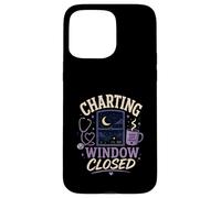 Charting Window Closed Night Nurse Humor Case for iPhone 15 Pro Max