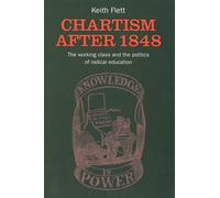 Chartism After 1848: The Working Class and the Politics of Radical Education: 6 (Chartist Studies Series)