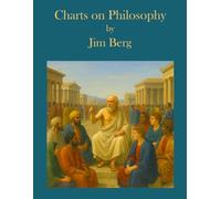 Charts on Philosophy (The writings of Jim Berg, MD)