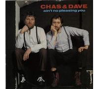 Chas And Dave - Ain't No Pleasing You