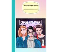Chase Atlantic Composition Notebook for Fan Teen Men Women Kid: Chase Atlantic Notebook | Thick 110 Pages for Writing and Note | Great Gift Idea For Any Occasion in Work Office, Home, School